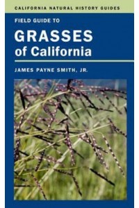 Field Guide to Grasses of California - California Natural History Guides