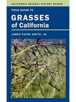 Field Guide to Grasses of California - California Natural History Guides