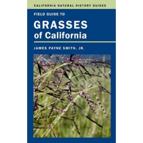 Field Guide to Grasses of California - California Natural History Guides