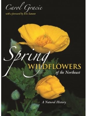 Spring Wildflowers of the Northeast A Natural History