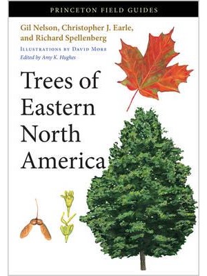 Trees of Eastern North America - Princeton Field Guides