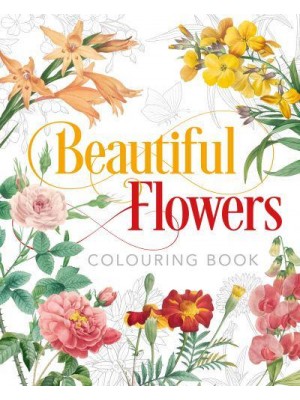 Beautiful Flowers Colouring Book - Arcturus Classic Nature Colouring