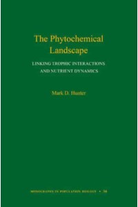 The Phytochemical Landscape Linking Trophic Interactions and Nutrient Dynamics - Monographs in Population Biology