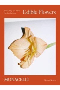 Edible Flowers How, Why, and When We Eat Flowers
