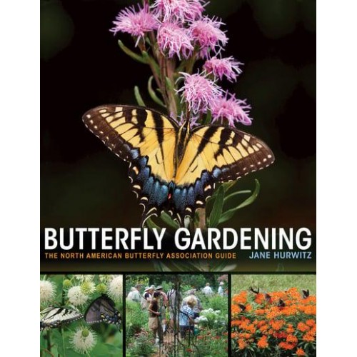 Butterfly Gardening The North American Butterfly Association Guide