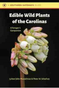 Edible Wild Plants of the Carolinas A Forager's Companion - A Southern Gateways Guide