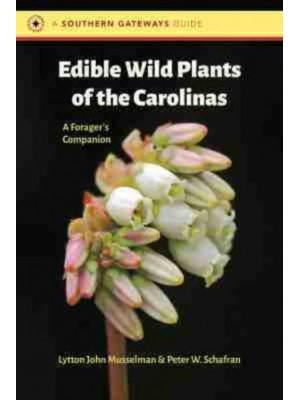 Edible Wild Plants of the Carolinas A Forager's Companion - A Southern Gateways Guide