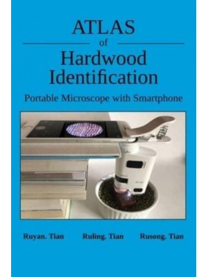 Atlas of Hardwood Identification Portable Microscope With Smartphone