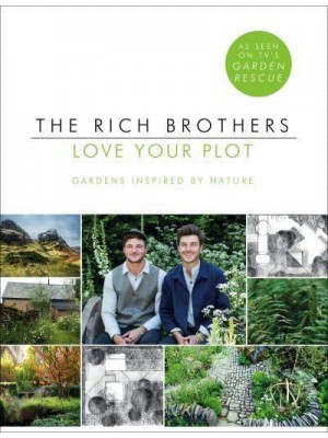 Love Your Plot Gardens Inspired by Nature
