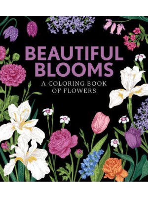 Beautiful Blooms A Coloring Book of Flowers - Chartwell Coloring Books