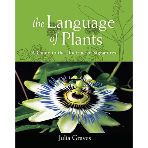 The Language of Plants A Guide to the Doctrine of Signatures