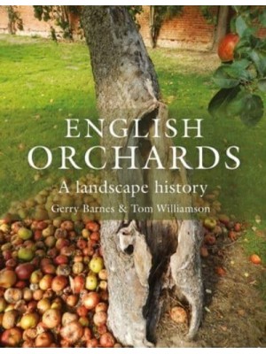 English Orchards A Landscape History