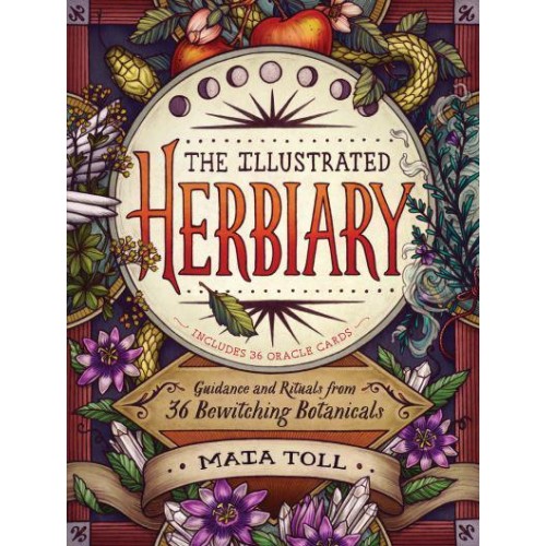 The Illustrated Herbiary Guidance and Rituals from 36 Bewitching Botanicals