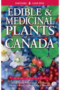Edible and Medicinal Plants of Canada