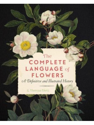 The Complete Language of Flowers A Definitive and Illustrated History - Complete Illustrated Encyclopedia