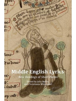 Middle English Lyrics New Readings of Short Poems