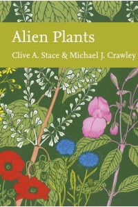 Alien Plants - The New Naturalist Library