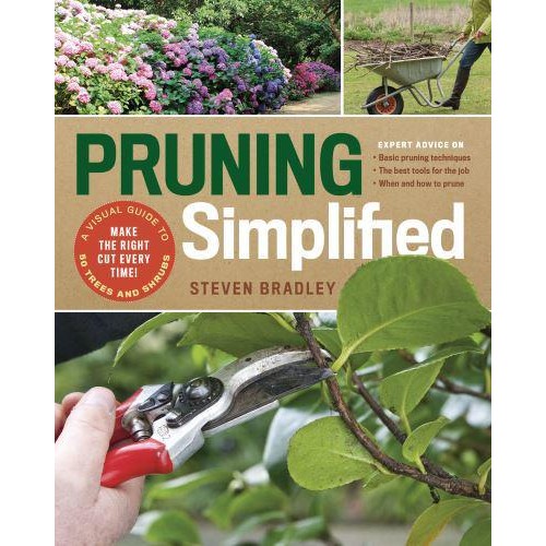 Pruning Simplified A Step-by-Step Guide to 50 Popular Trees and Shrubs