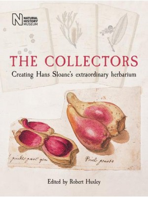 The Collectors Creating Hans Sloane's Extraordinary Herbarium