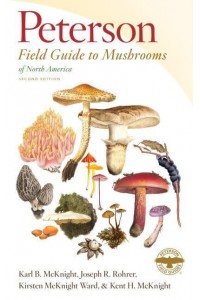 Peterson Field Guide to Mushrooms of North America - Peterson Field Guides