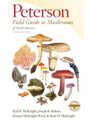 Peterson Field Guide to Mushrooms of North America - Peterson Field Guides