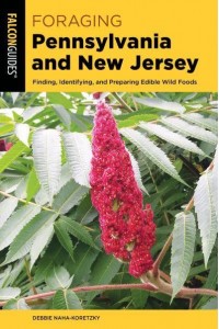 Foraging Pennsylvania and New Jersey Finding, Identifying, and Preparing Edible Wild Foods
