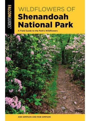 Wildflowers of Shenandoah National Park A Field Guide to the Park's Wildflowers