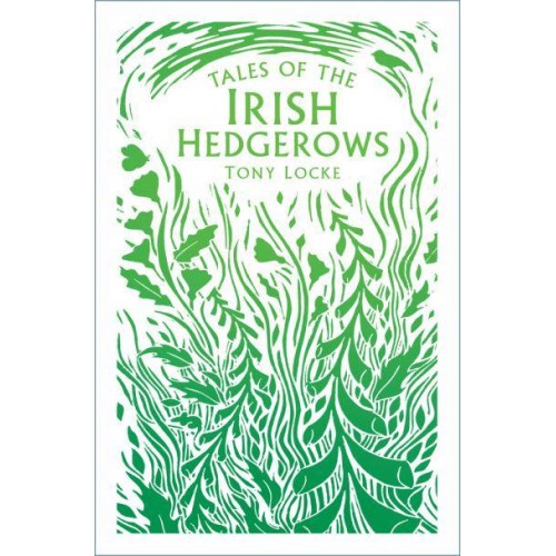 Tales of the Irish Hedgerows