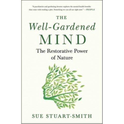 The Well-Gardened Mind The Restorative Power of Nature