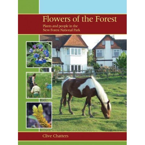 Flowers of the Forest Plants and People in the New Forest National Park - WILDGuides
