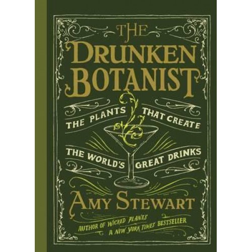 The Drunken Botanist The Plants That Create the World's Great Drinks