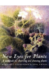 New Eyes for Plants A Workbook for Observation & Drawing - Art and Science