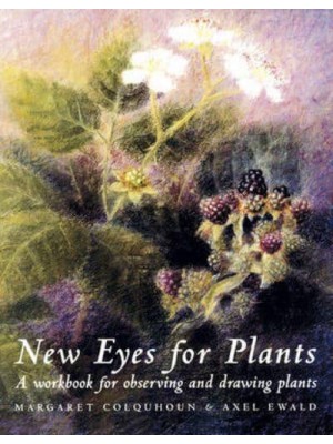 New Eyes for Plants A Workbook for Observation & Drawing - Art and Science