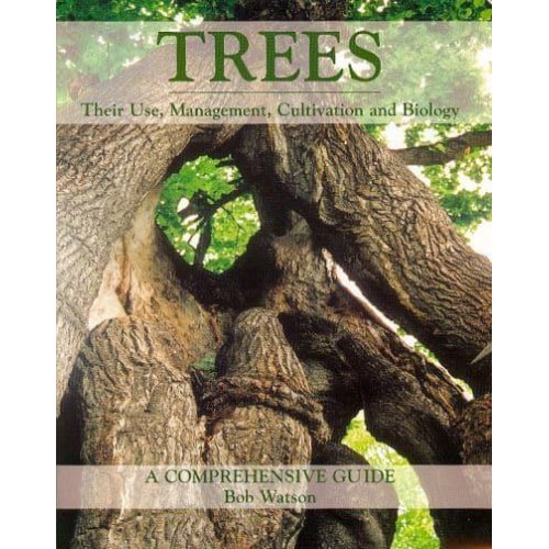 Trees Their Use, Management, Cultivation and Biology