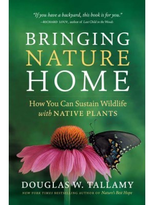 Bringing Nature Home How You Can Sustain Wildlife With Native Plants