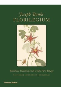 Joseph Banks' Florilegium Botanical Treasures from Cook's First Voyage