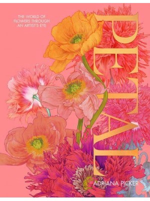 Petal The World of Flowers Through the Artist's Eye