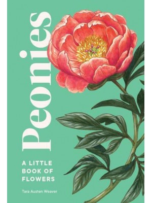 Peonies A Little Book of Flowers - Little Book of Flowers