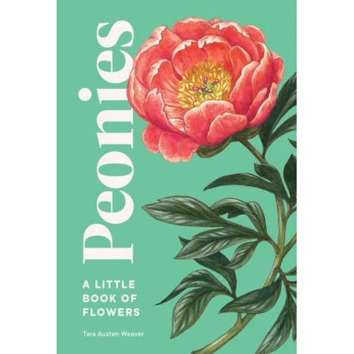 Peonies A Little Book of Flowers - Little Book of Flowers