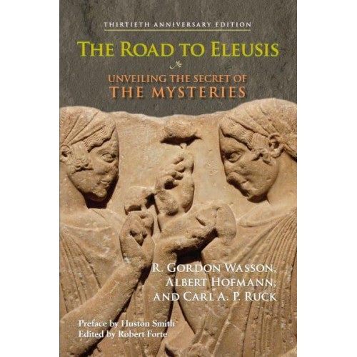 The Road to Eleusis Unveiling the Secret of the Mysteries