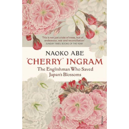 'Cherry' Ingram The Englishman Who Saved Japan's Blossoms