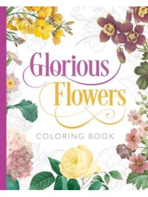 Glorious Flowers Coloring Book - Sirius Classic Nature Coloring