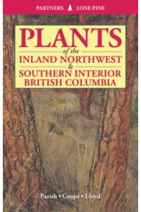 Plants of the Inland Northwest & Southern Interior British Columbia