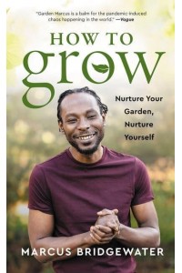 How to Grow Nurture Your Garden, Nurture Yourself