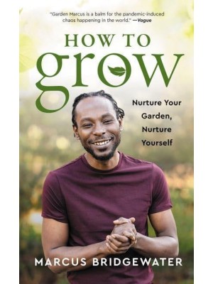 How to Grow Nurture Your Garden, Nurture Yourself