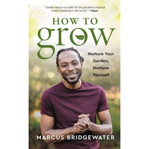 How to Grow Nurture Your Garden, Nurture Yourself