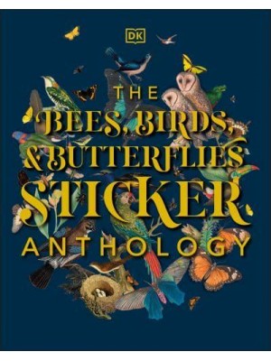 The Bees, Birds & Butterflies Sticker Anthology