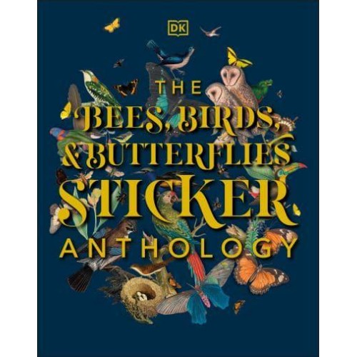 The Bees, Birds & Butterflies Sticker Anthology