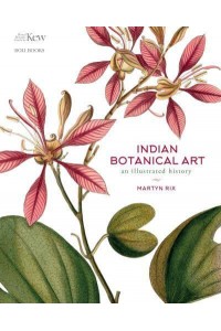 Indian Botanical Art An Illustrated History