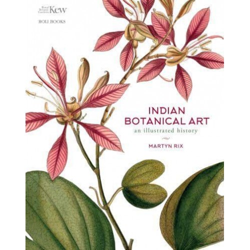Indian Botanical Art An Illustrated History